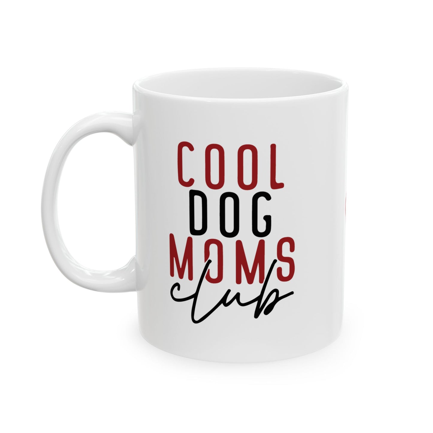Cool Dog Mom Ceramic Mug - Perfect Gift for Dog Lovers - 11oz & 15oz Options