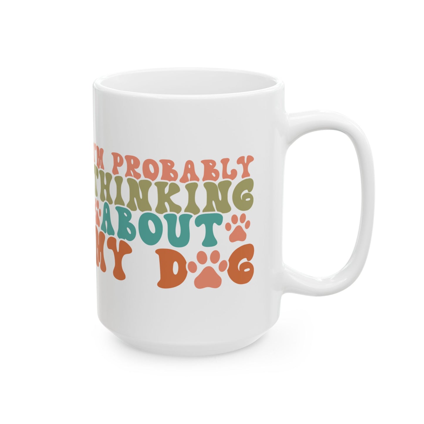 Pet Lover's Ceramic Mug - Dual Sayings Dog Mom Gift