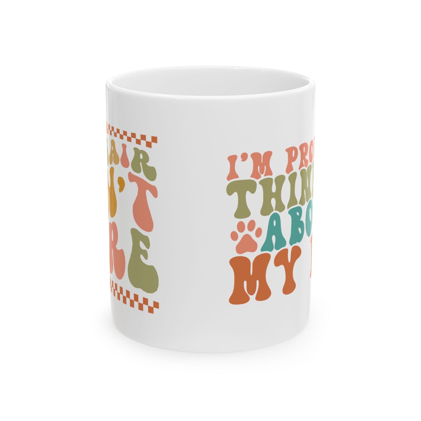 Pet Lover's Ceramic Mug - Dual Sayings Dog Mom Gift