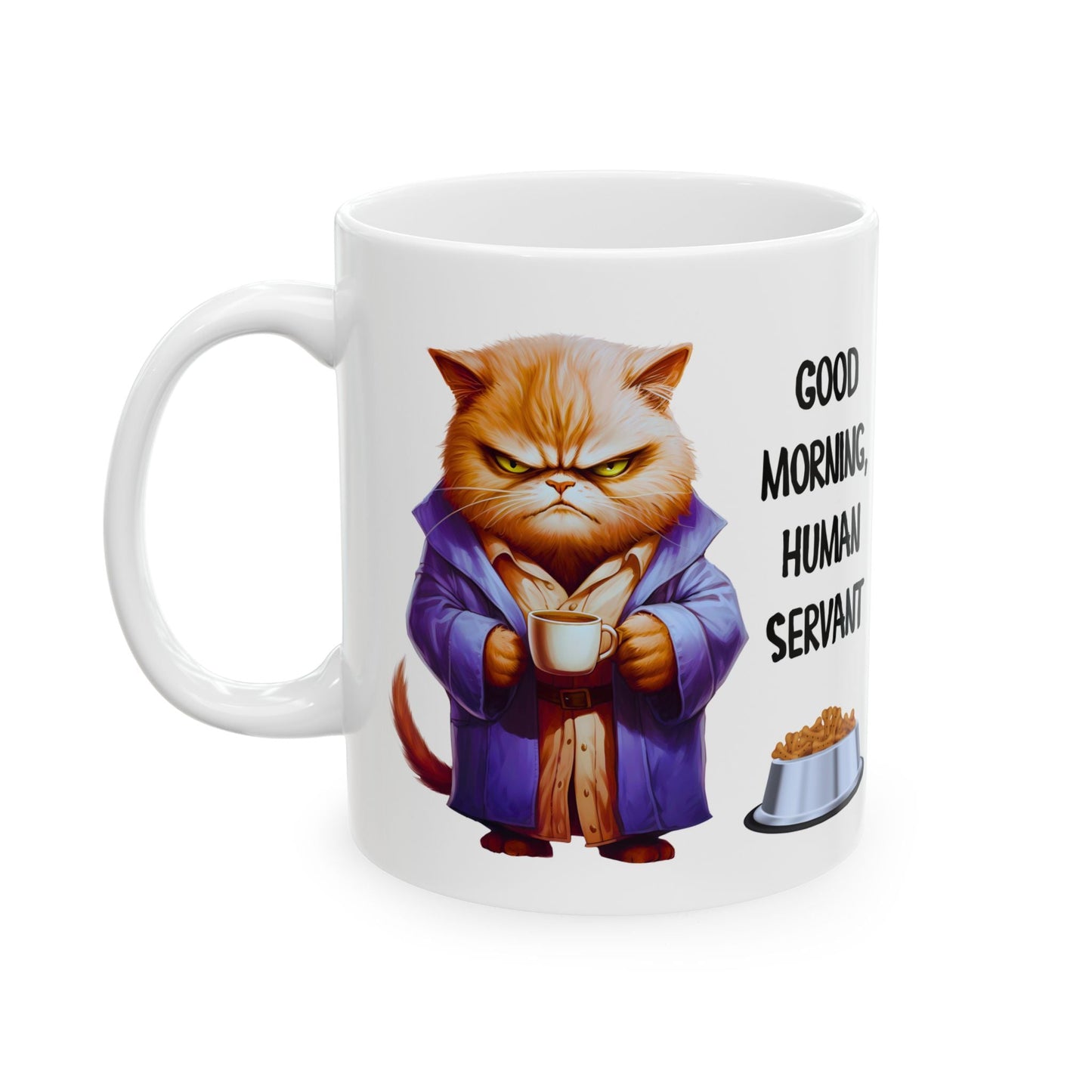 Funny Cat Mug - "Good Morning, Human Servant" - 11oz & 15oz Ceramic Coffee Cup | Purrfect Pet Haven