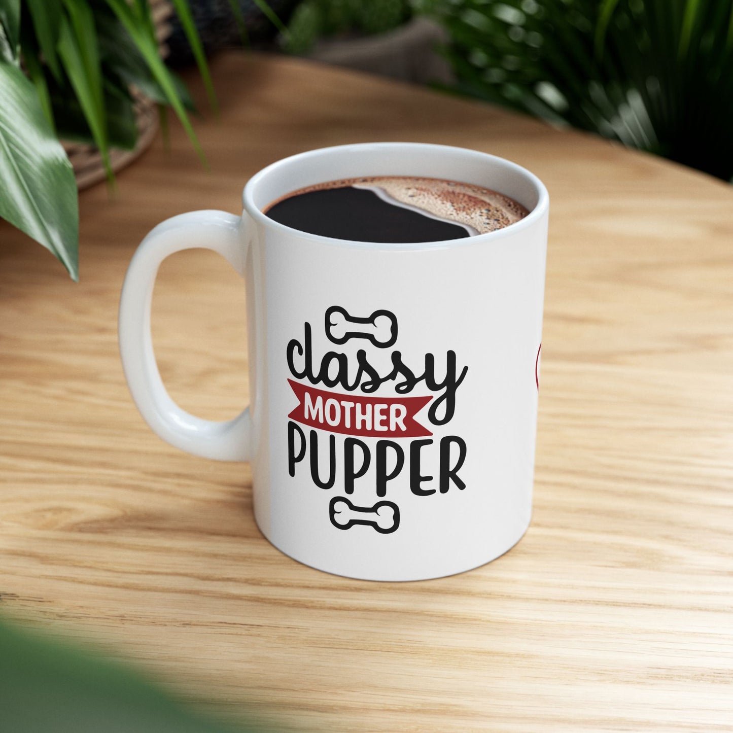 Classy Mother Pupper Ceramic Mug - Perfect Gift for Dog Moms & Pet Lovers