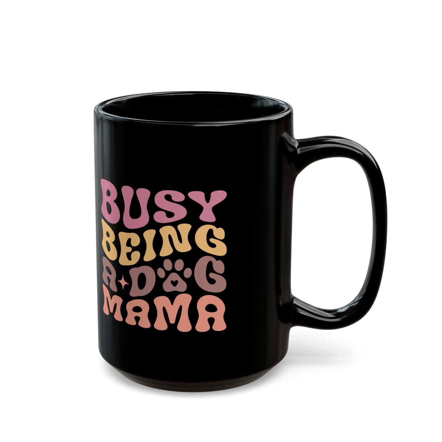Cute Dog Mama Mug - Busy Being a Dog Mama | Purrfect Pet Haven