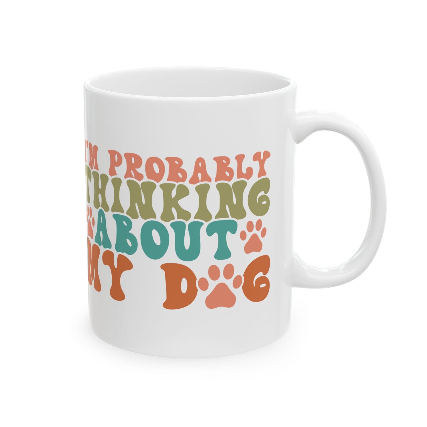 Pet Lover's Ceramic Mug - Dual Sayings Dog Mom Gift