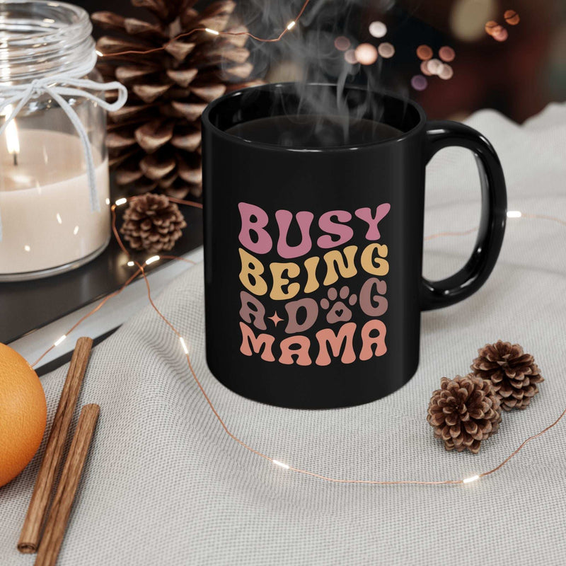 Cute Dog Mama Mug - Busy Being a Dog Mama | Purrfect Pet Haven