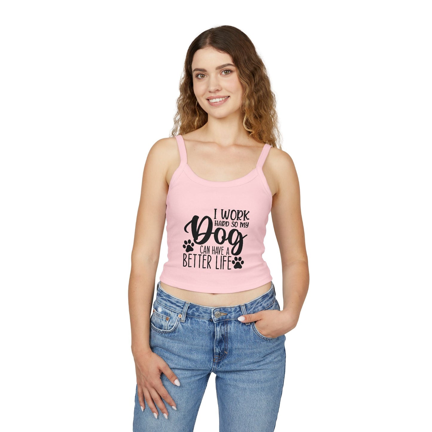 Dog Lover's Spaghetti Strap Tank Top - "I Work Hard So My Dog Can Have A Better Life" | Purrfect Pet Haven