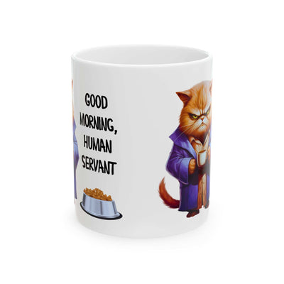 Funny Cat Mug - "Good Morning, Human Servant" - 11oz & 15oz Ceramic Coffee Cup | Purrfect Pet Haven