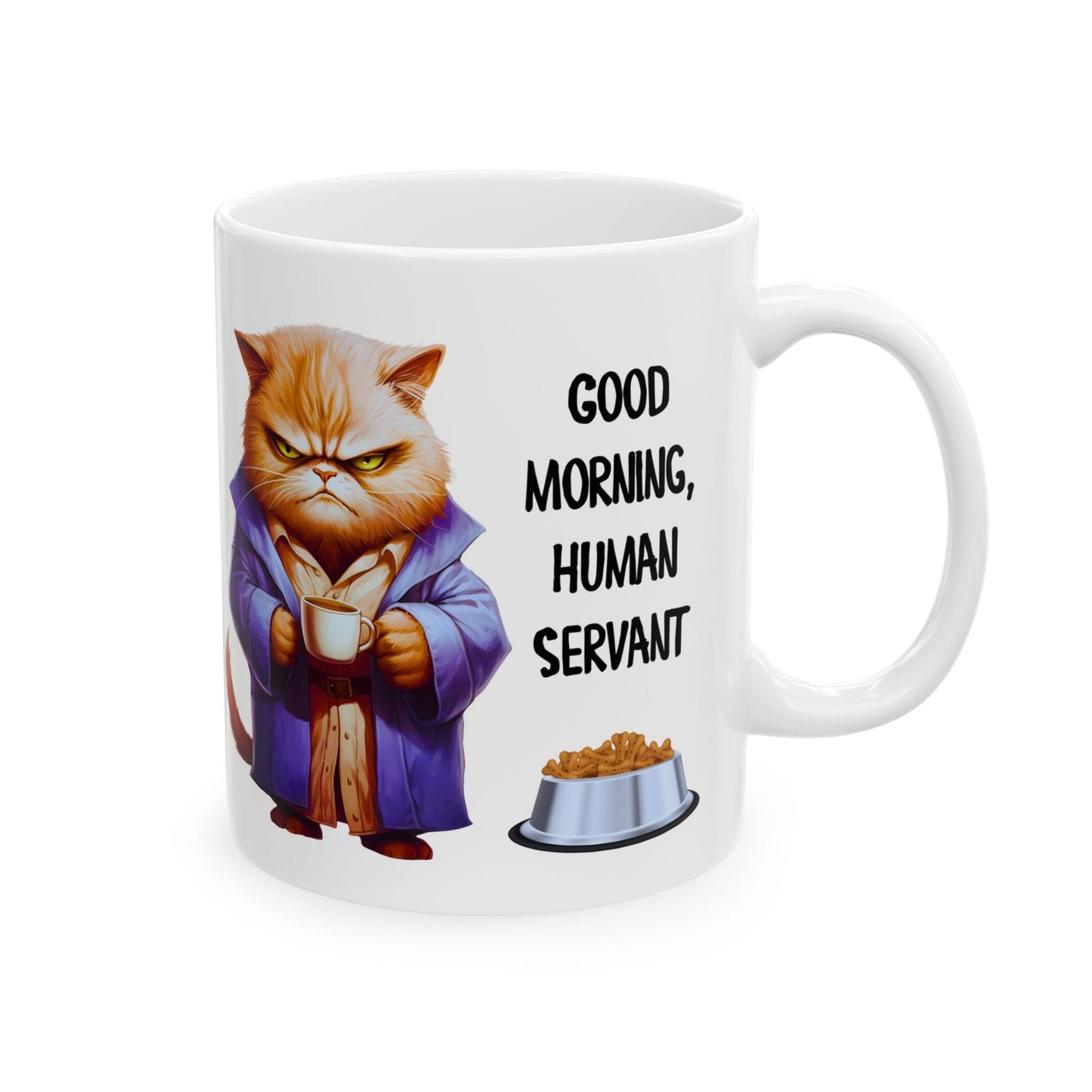 Funny Cat Mug - "Good Morning, Human Servant" - 11oz & 15oz Ceramic Coffee Cup | Purrfect Pet Haven