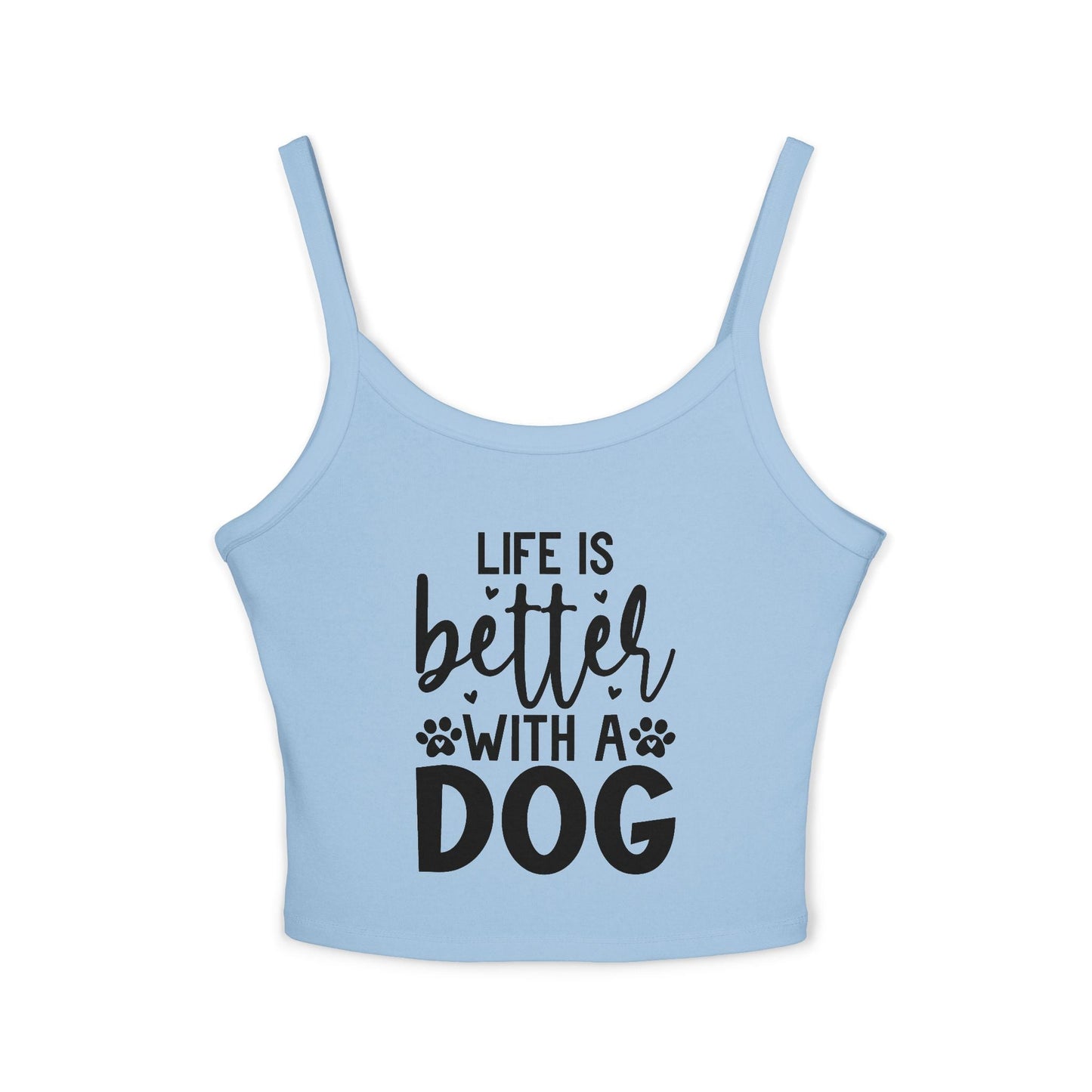Women's Spaghetti Strap Tank Top - "Life is Better with a Dog" | Purrfect Pet Haven