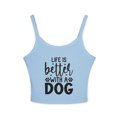 Women's Spaghetti Strap Tank Top - "Life is Better with a Dog" | Purrfect Pet Haven