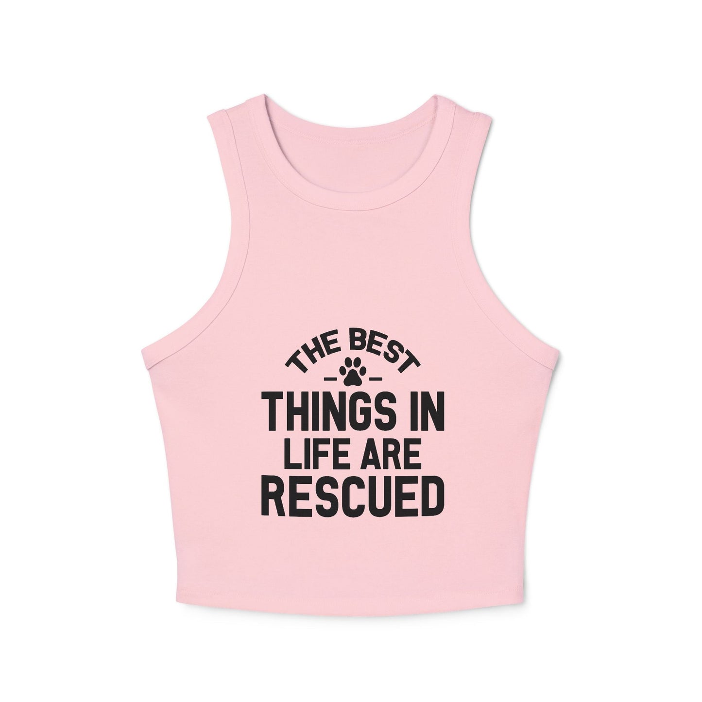 Rescue Love Women's Micro Rib Racer Tank Top - The Best Things in Life Are Rescued | Purrfect Pet Haven