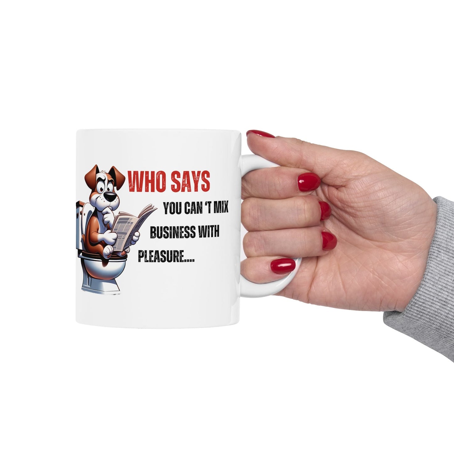 Funny Ceramic Mug – 'Who Says You Can’t Mix Business With Pleasure?' - Perfect Gift for Dog Lovers | Purrfect Pet Haven