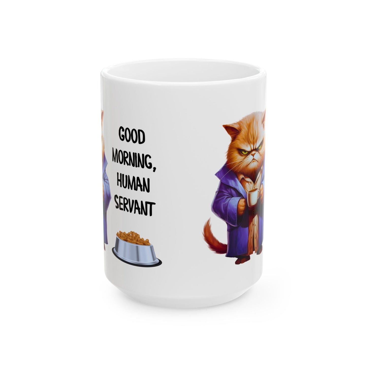 Funny Cat Mug - "Good Morning, Human Servant" - 11oz & 15oz Ceramic Coffee Cup | Purrfect Pet Haven