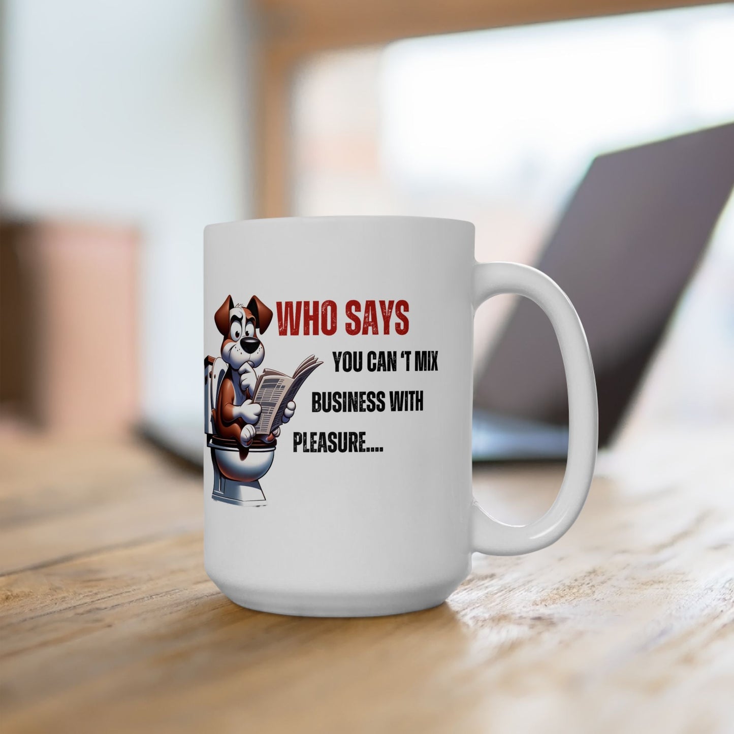 Funny Ceramic Mug – 'Who Says You Can’t Mix Business With Pleasure?' - Perfect Gift for Dog Lovers | Purrfect Pet Haven