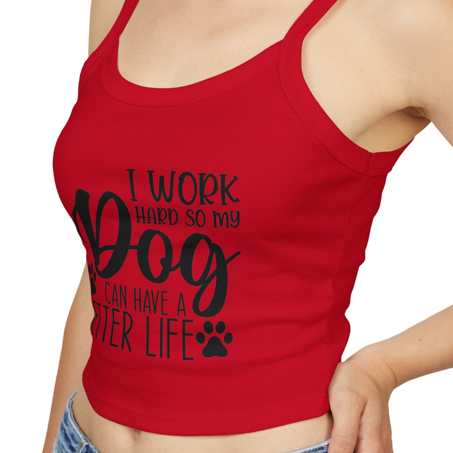 Dog Lover's Spaghetti Strap Tank Top - "I Work Hard So My Dog Can Have A Better Life" | Purrfect Pet Haven