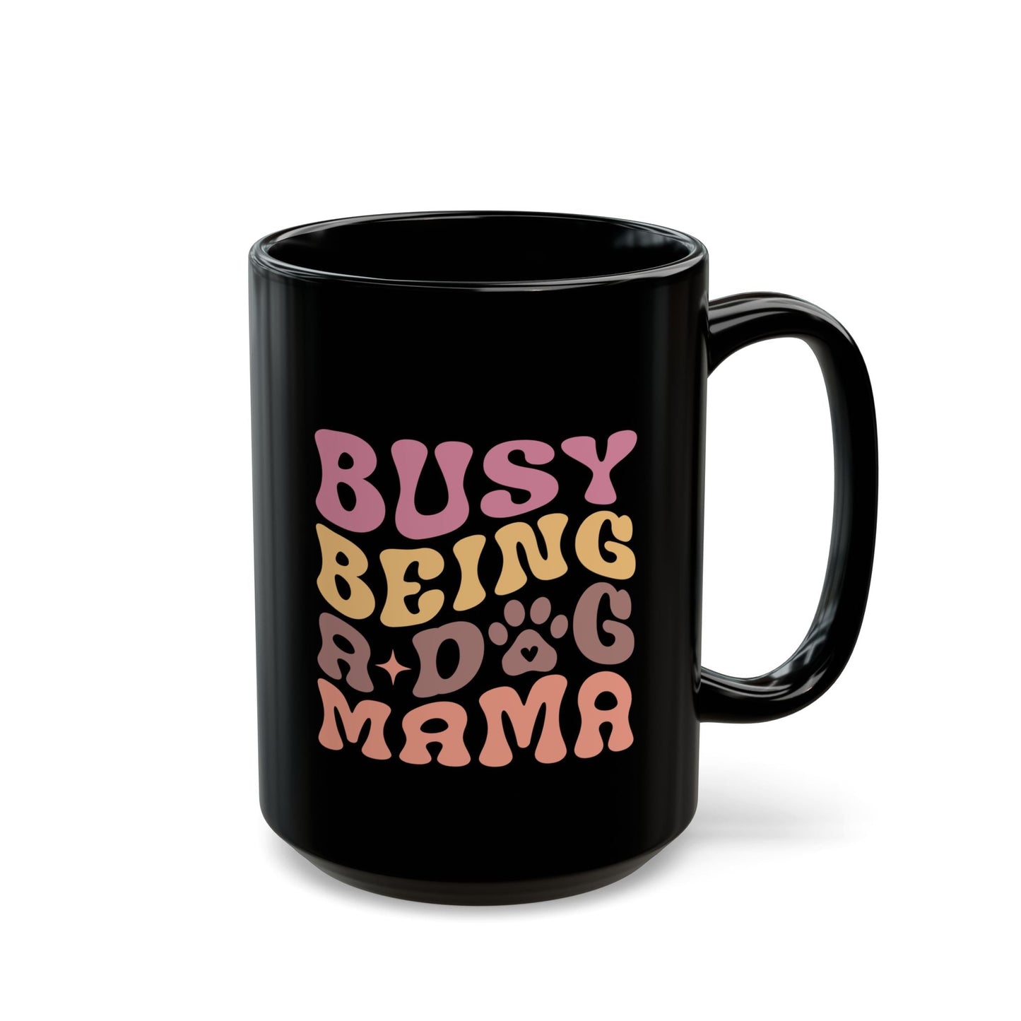 Cute Dog Mama Mug - Busy Being a Dog Mama | Purrfect Pet Haven