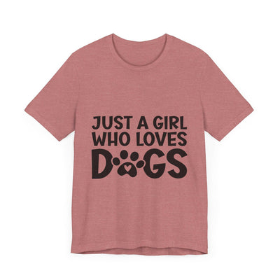 Dog Lover Unisex Tee - Just a Girl Who Loves Dogs | Purrfect Pet Haven
