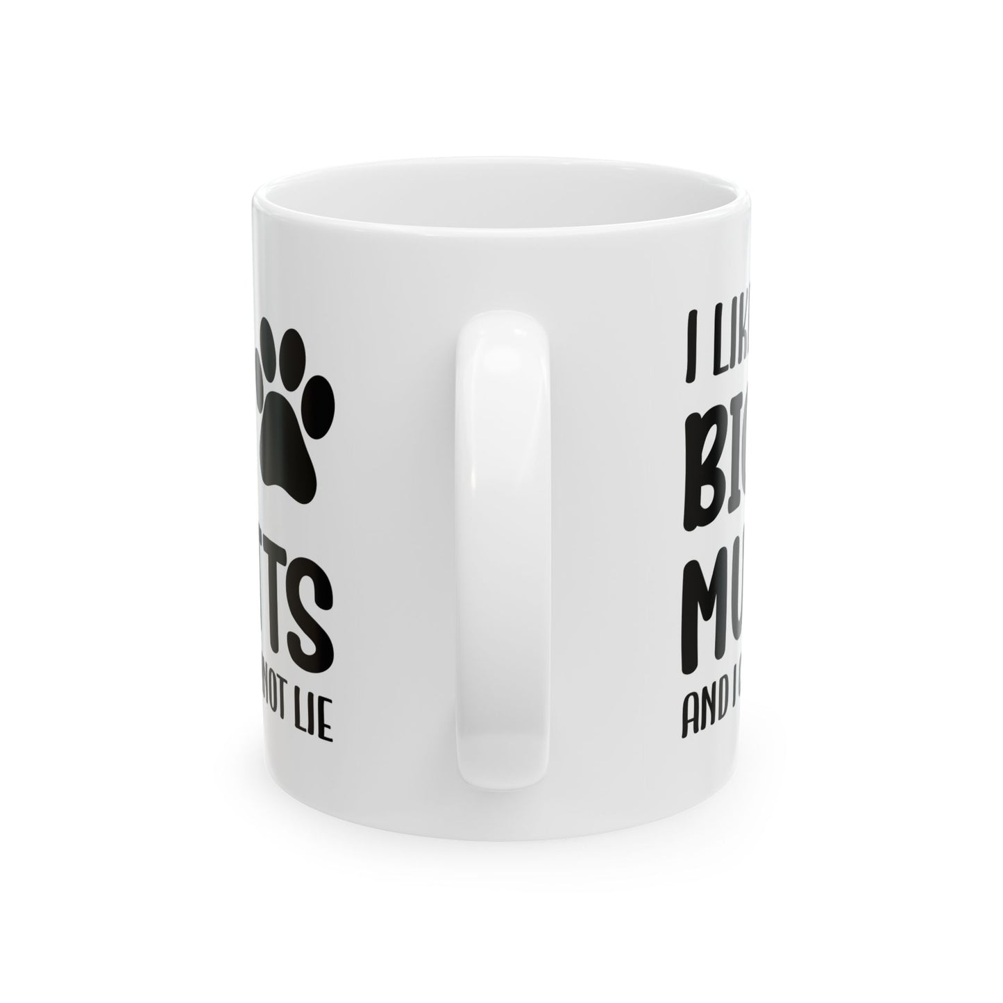 Ceramic Mug - 'I Like Big Mutts and I Cannot Lie' Funny Dog Lover Gift