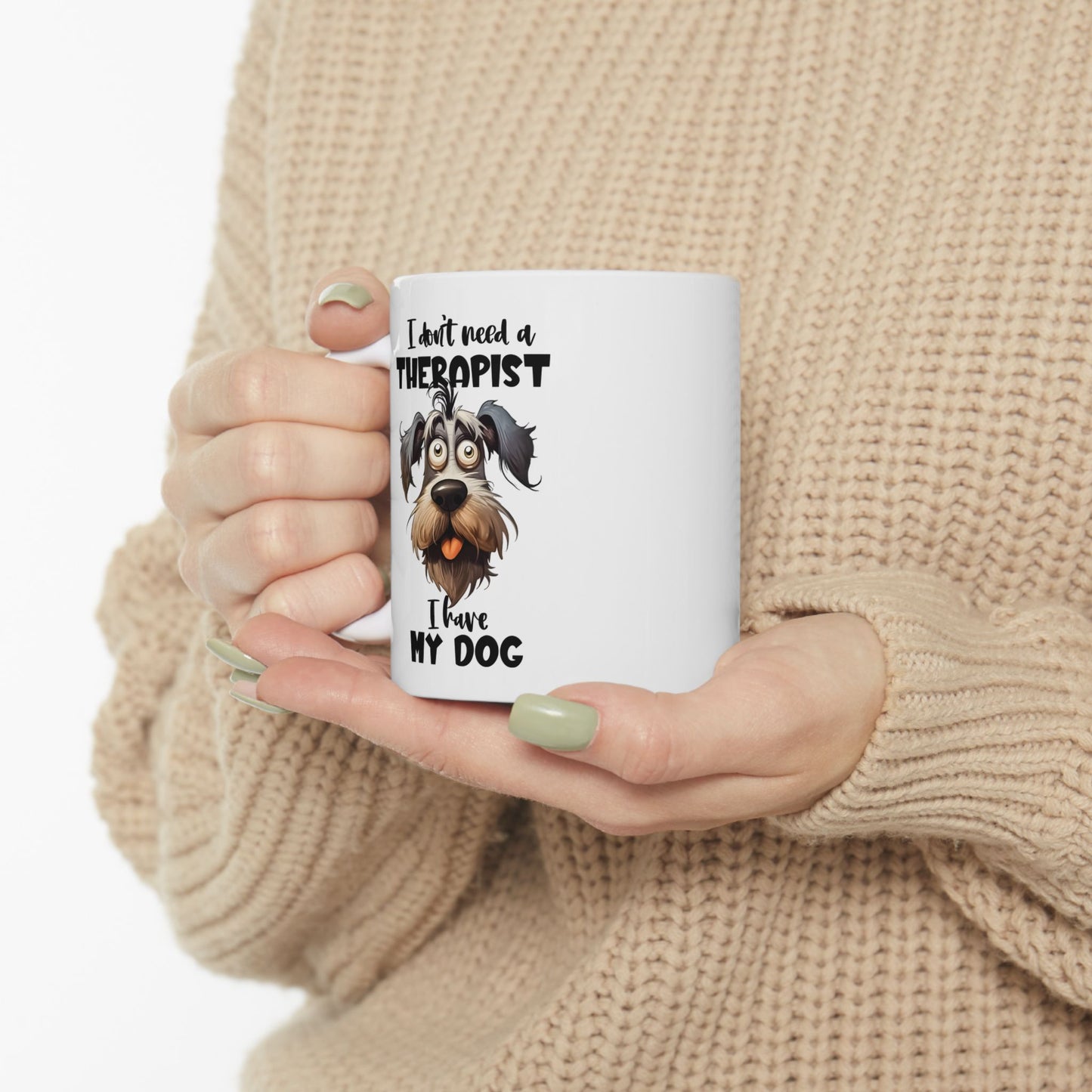 Dog Lover Ceramic Mug - I Don't Need a Therapist 🐶