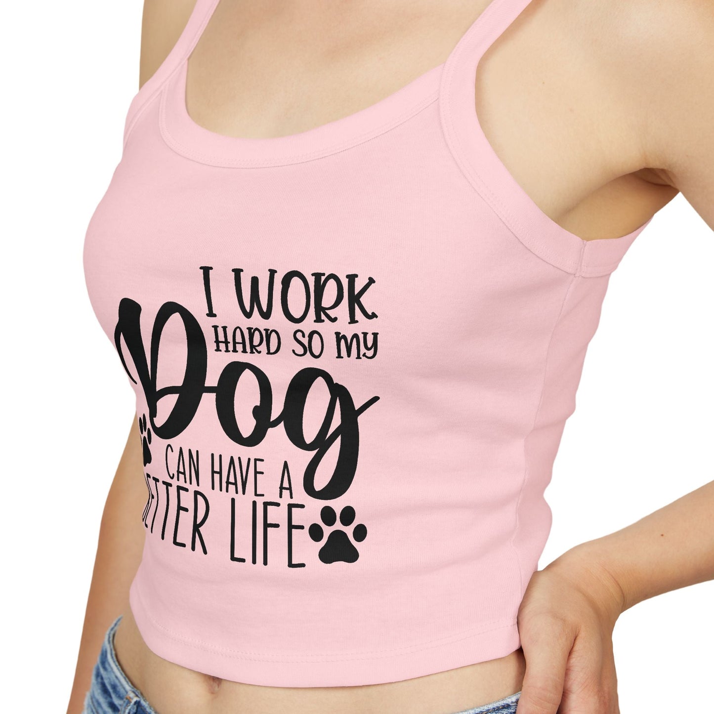 Dog Lover's Spaghetti Strap Tank Top - "I Work Hard So My Dog Can Have A Better Life" | Purrfect Pet Haven