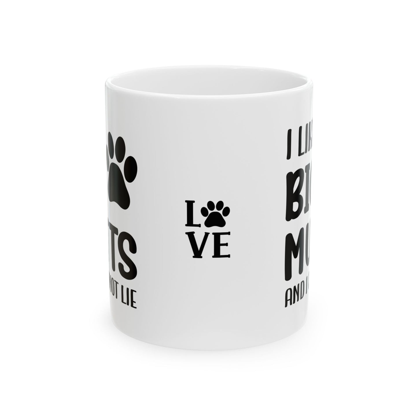 Ceramic Mug - 'I Like Big Mutts and I Cannot Lie' Funny Dog Lover Gift