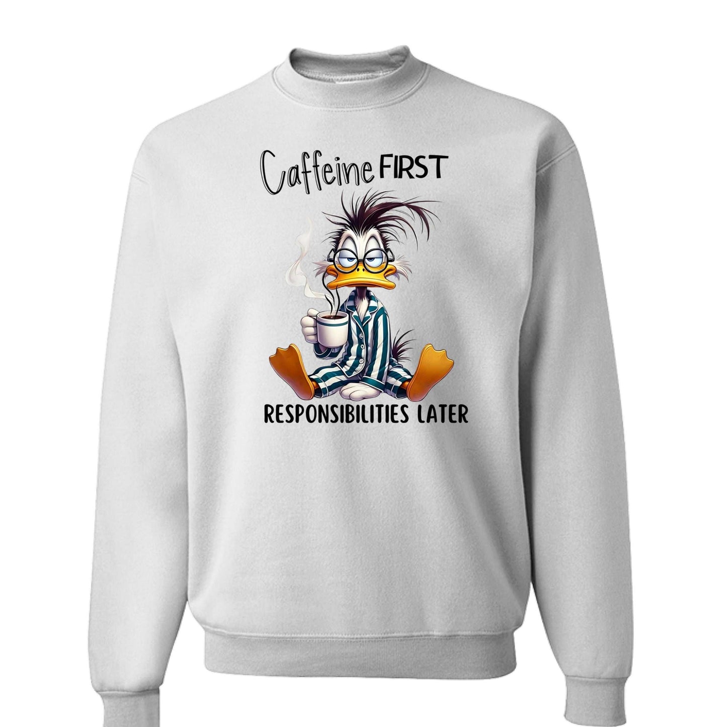 Caffeine First Responsibilities Later Sweatshirt - Purrfect Pet Haven