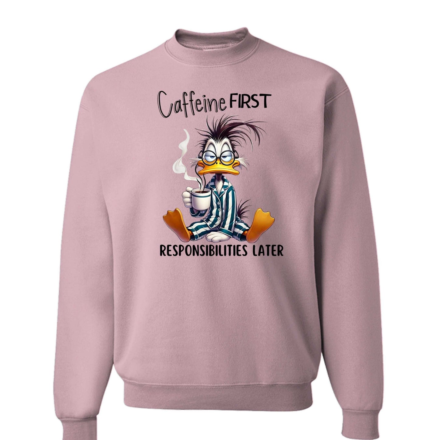 Caffeine First Responsibilities Later Sweatshirt - Purrfect Pet Haven