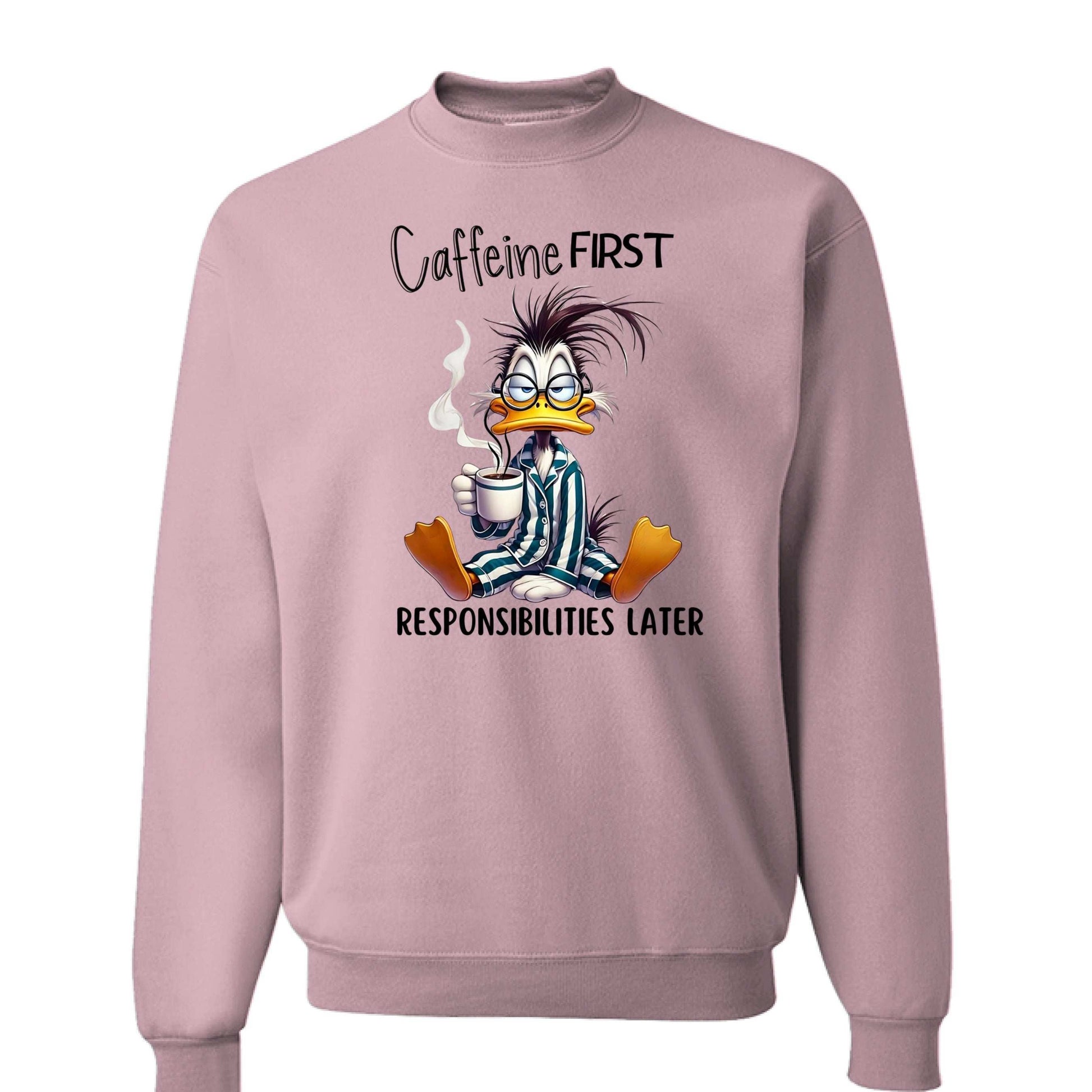 Caffeine First Responsibilities Later Sweatshirt - Purrfect Pet Haven