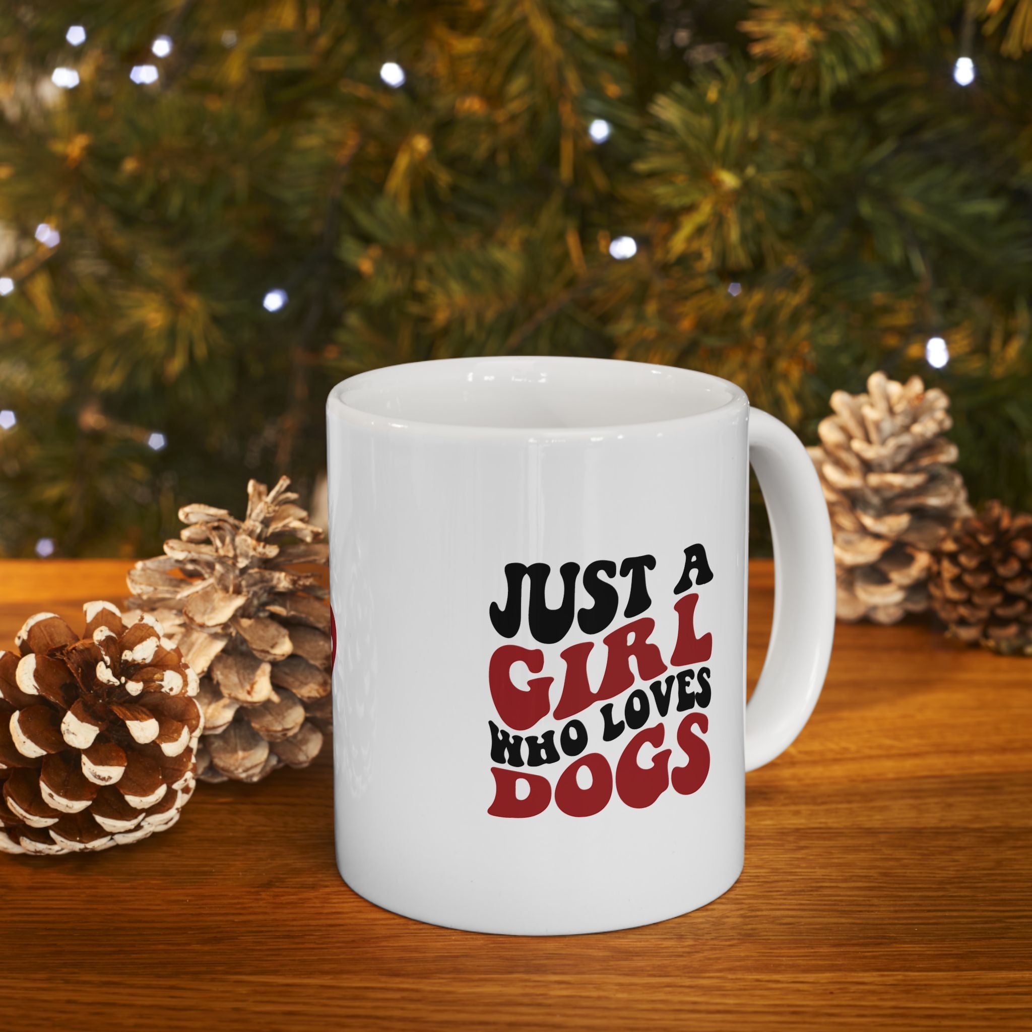 Just a Girl Who Loves Dogs Ceramic Mug | 11oz & 15oz Sizes | Perfect Gift for Dog Lovers