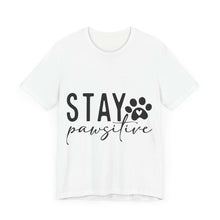 Stay Pawsitive Unisex Tee
