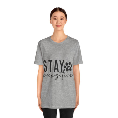 Stay Pawsitive Unisex Tee