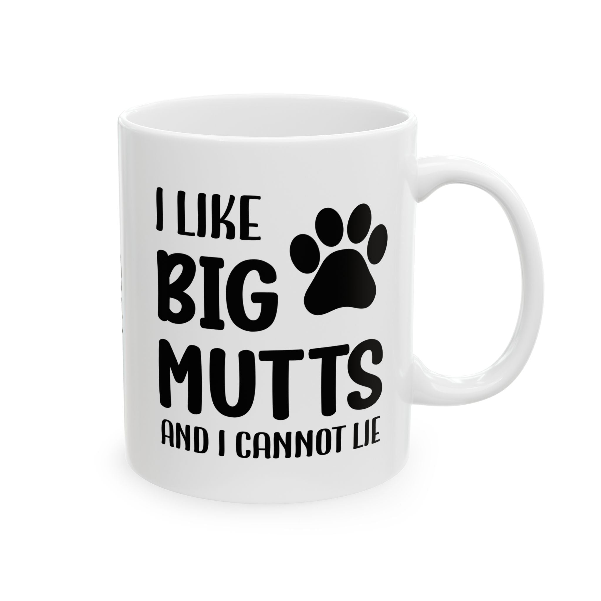 Ceramic Mug - 'I Like Big Mutts and I Cannot Lie' Funny Dog Lover Gift