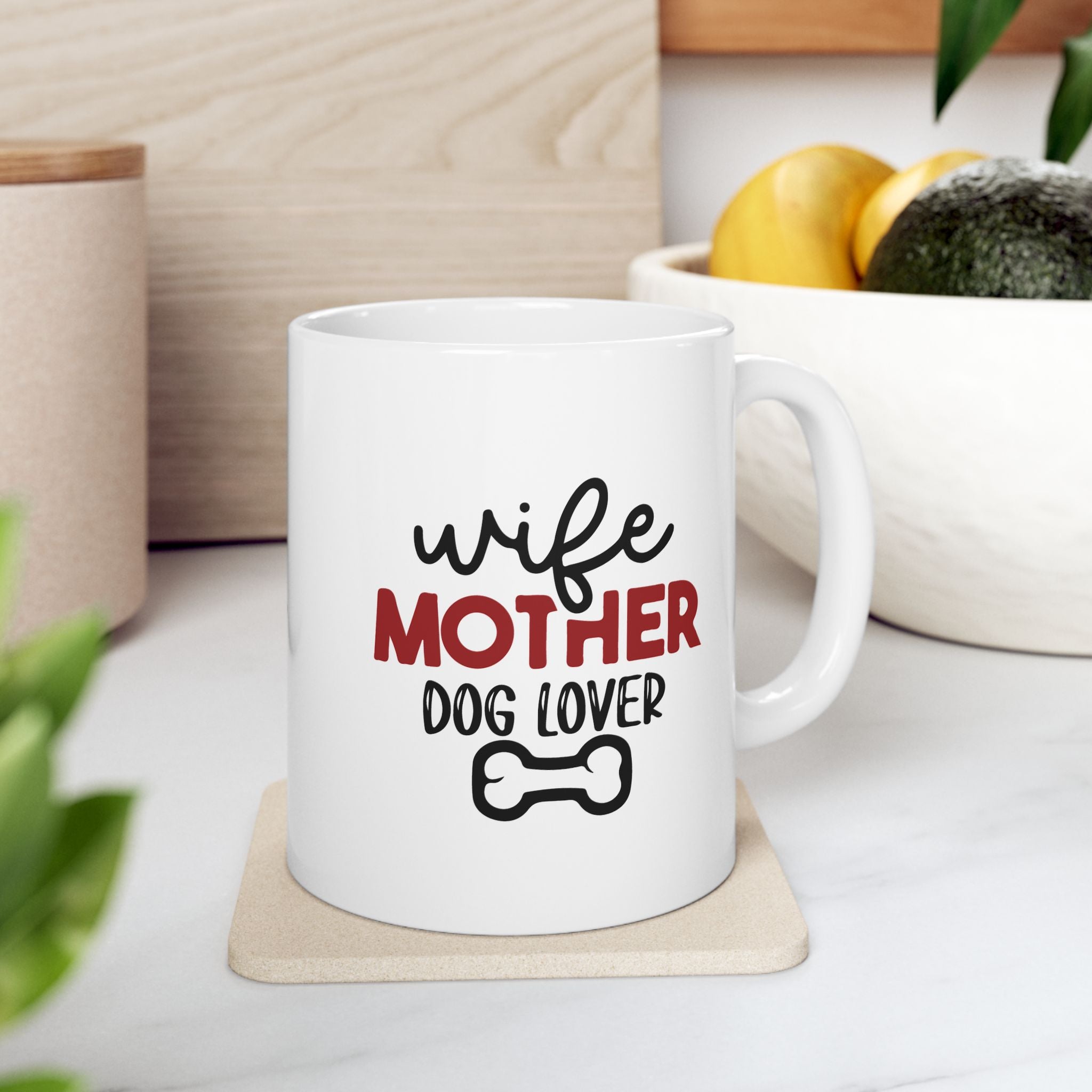 Mug - Wife Mother Dog Lover Ceramic Mug (11oz, 15oz)