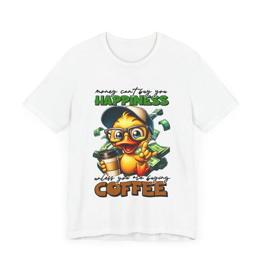 Money Can't Buy Happiness Unisex T-Shirt
