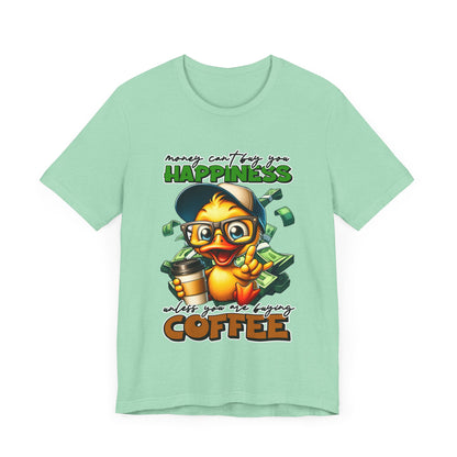 Money Can't Buy Happiness Unisex T-Shirt