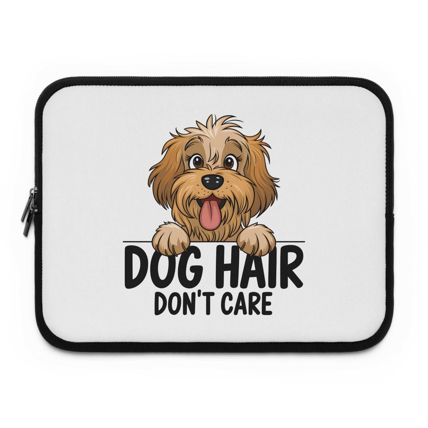 Dog Hair Don't Care Laptop Sleeve - Cute Dog Laptop Case