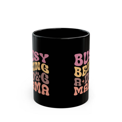 Cute Dog Mama Mug - Busy Being a Dog Mama | Purrfect Pet Haven