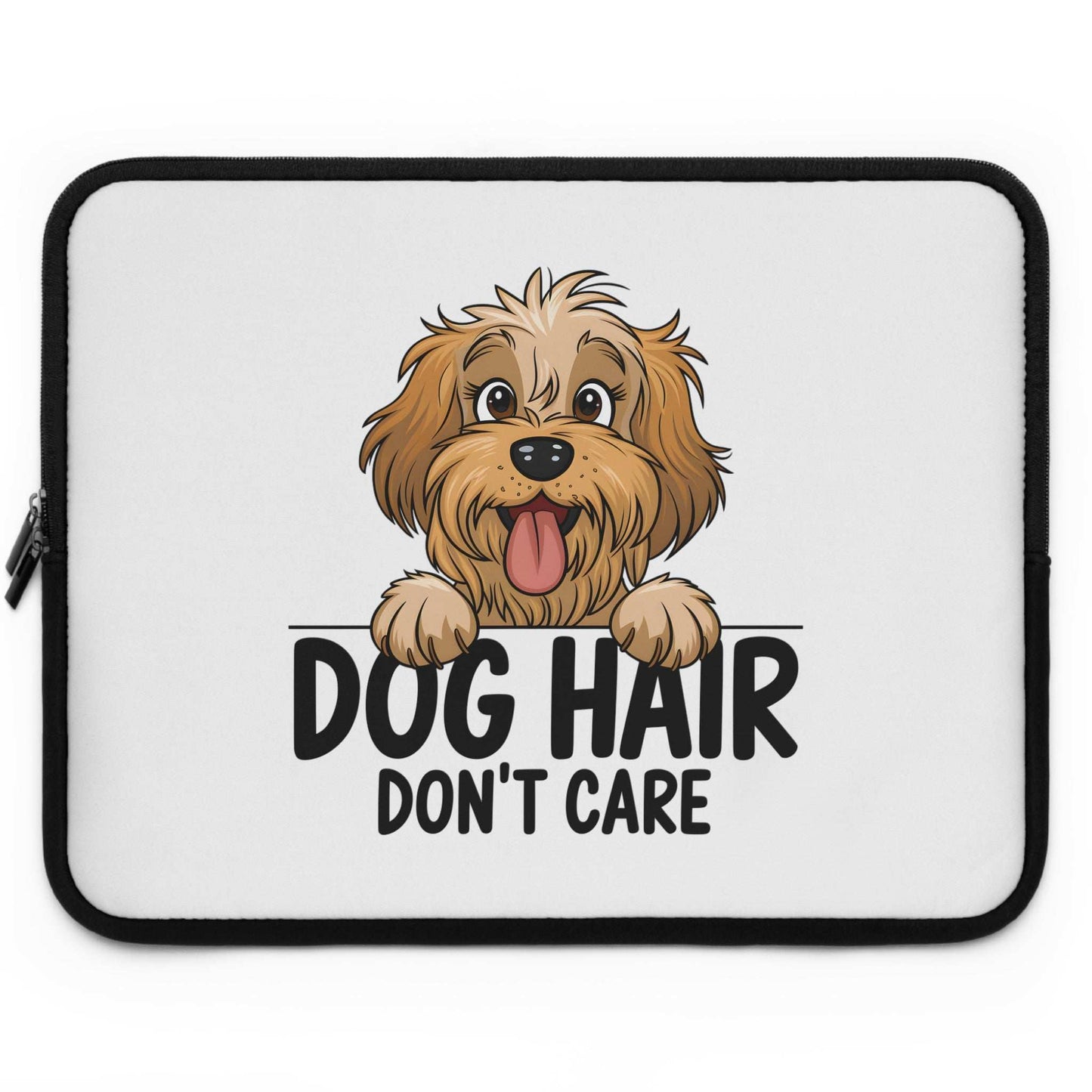 Dog Hair Don't Care Laptop Sleeve - Cute Dog Laptop Case