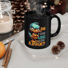 Funny Duck Quote Black Mug - 11oz & 15oz - Perfect Gift for Duck Lovers | Purrfect Pet Haven