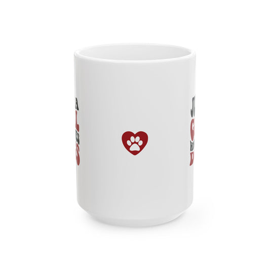 Just a Girl Who Loves Dogs Ceramic Mug | 11oz & 15oz Sizes | Perfect Gift for Dog Lovers