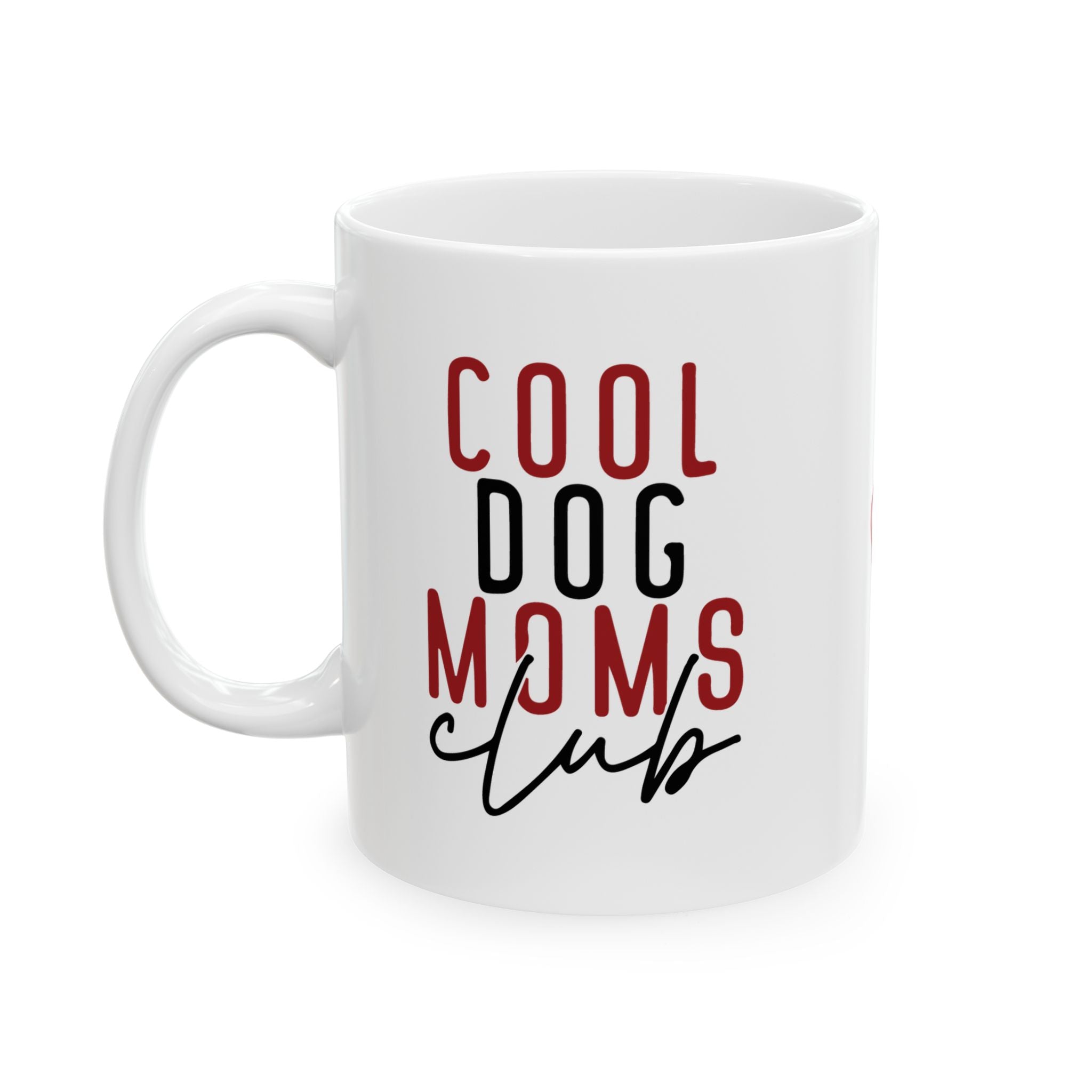 Cool Dog Mom Ceramic Mug - Perfect Gift for Dog Lovers - 11oz & 15oz Options