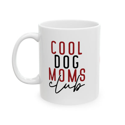 Cool Dog Mom Ceramic Mug - Perfect Gift for Dog Lovers - 11oz & 15oz Options