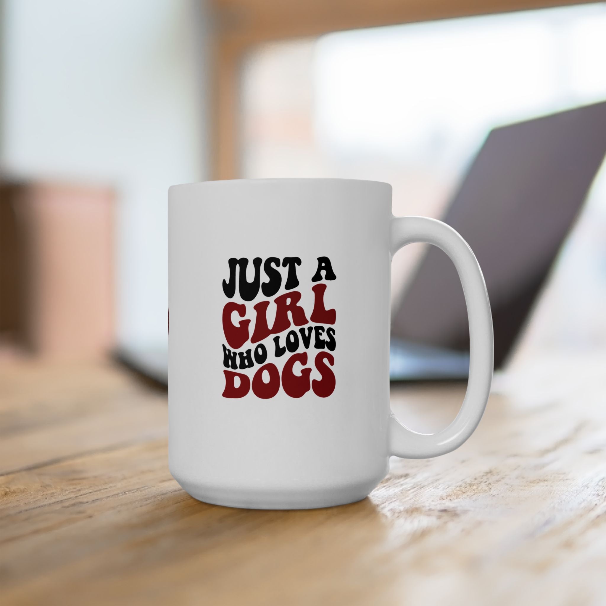 Just a Girl Who Loves Dogs Ceramic Mug | 11oz & 15oz Sizes | Perfect Gift for Dog Lovers
