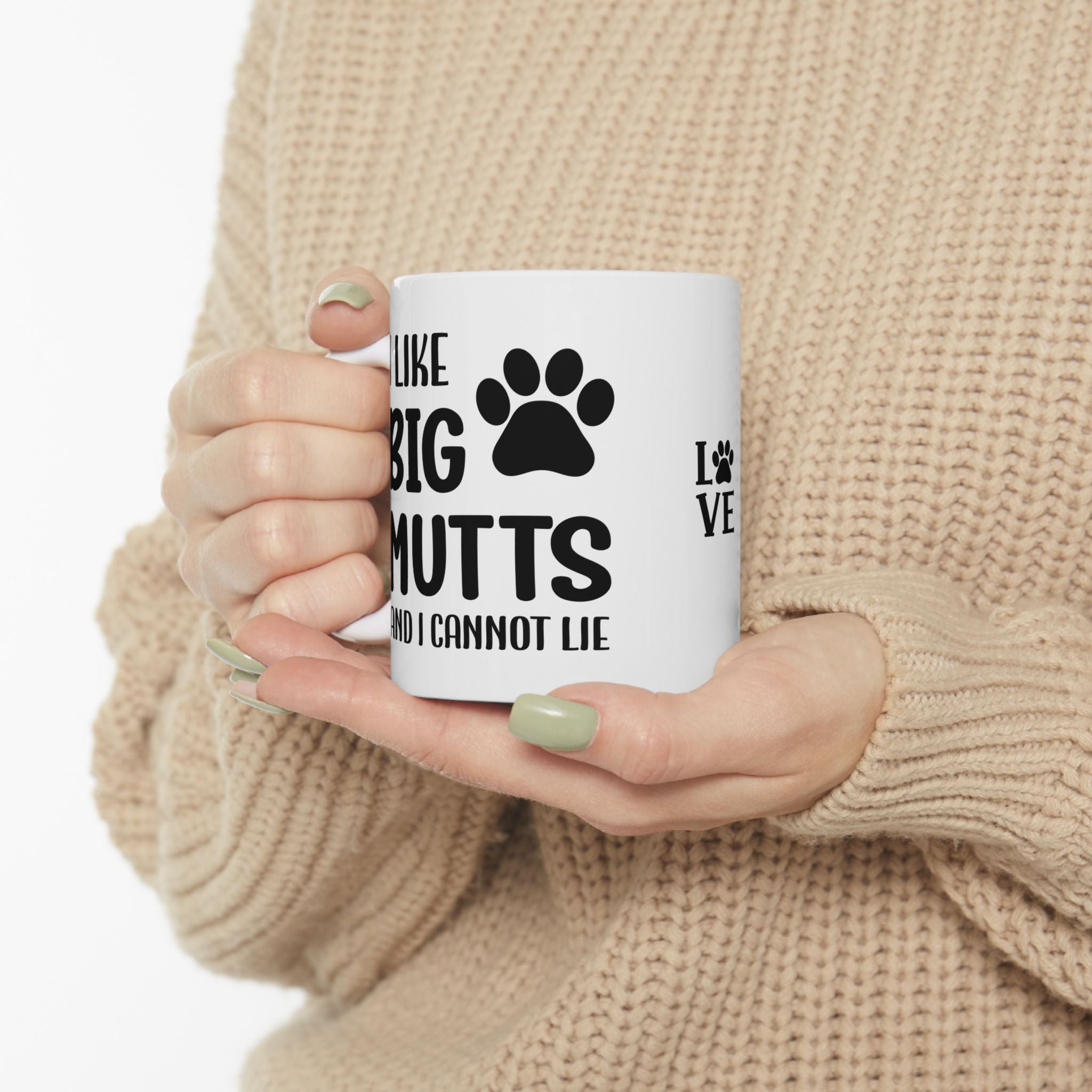 Ceramic Mug - 'I Like Big Mutts and I Cannot Lie' Funny Dog Lover Gift