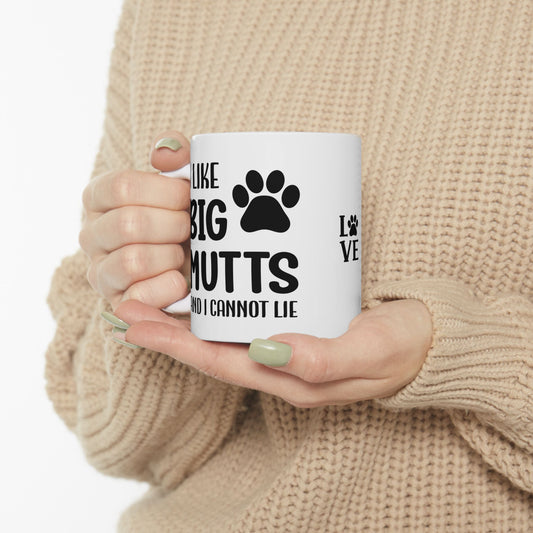 Ceramic Mug - 'I Like Big Mutts and I Cannot Lie' Funny Dog Lover Gift