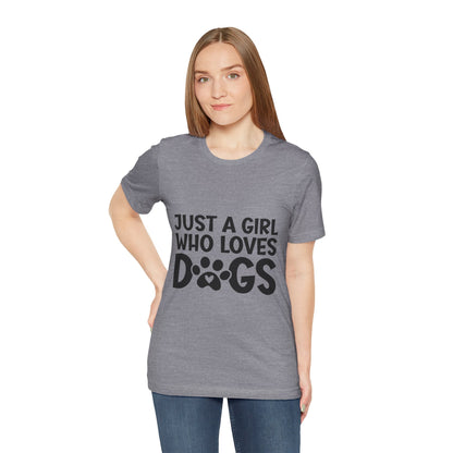 Dog Lover Unisex Tee - Just a Girl Who Loves Dogs | Purrfect Pet Haven