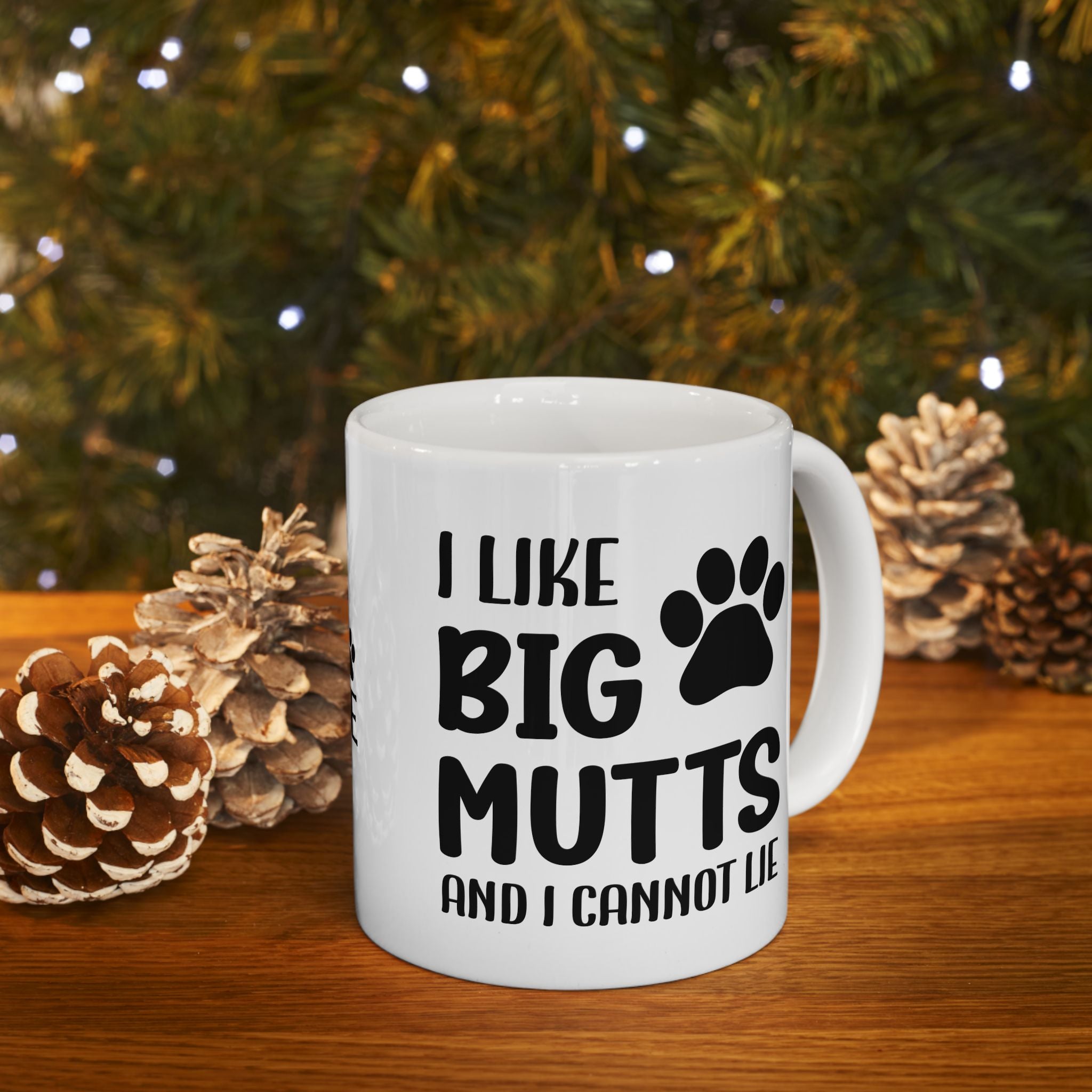 Ceramic Mug - 'I Like Big Mutts and I Cannot Lie' Funny Dog Lover Gift