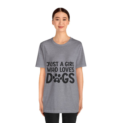 Dog Lover Unisex Tee - Just a Girl Who Loves Dogs | Purrfect Pet Haven
