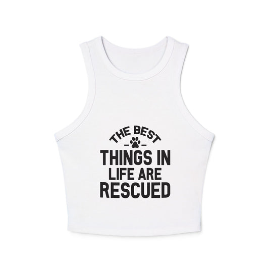 Rescue Love Women&#039;s Micro Rib Racer Tank Top - The Best Things in Life Are Rescued | Purrfect Pet Haven