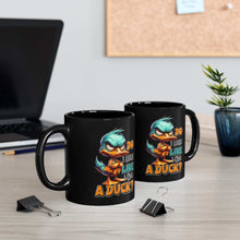 Funny Duck Quote Black Mug - 11oz & 15oz - Perfect Gift for Duck Lovers | Purrfect Pet Haven