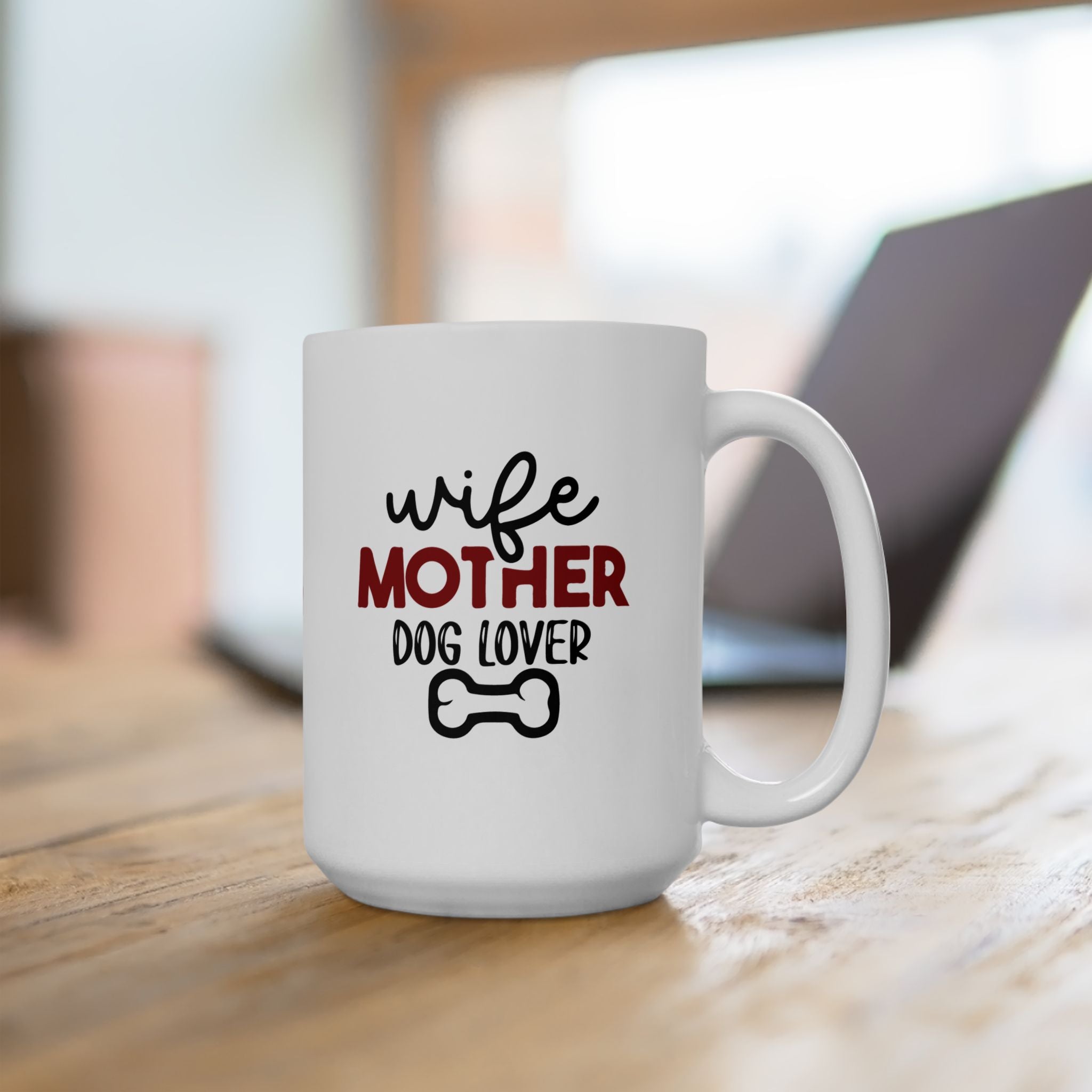 Mug - Wife Mother Dog Lover Ceramic Mug (11oz, 15oz)